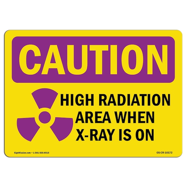 OSHA RADIATION, High Radiation Area X-Ray Is On, 24in X 18in Rigid Plastic, OS-CR-P-1824-L-10172